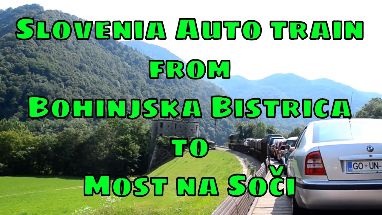 Full Trip Slovenia Car Train from Bohinjska Bistrica  to Most na Soč i- Motorail / Car Train