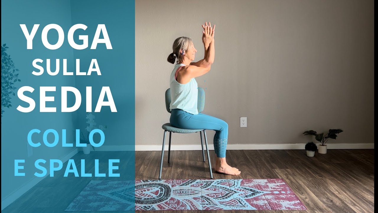 Chair Yoga - Yoga Sulla Sedia  Per Dolore Alle Spalle E Al Collo