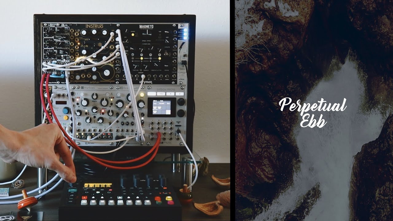 Perpetual Ebb | Feat. Digitone, Arbhar, Magneto, Bitbox Micro, Pamela & Mutable Instruments Beads.