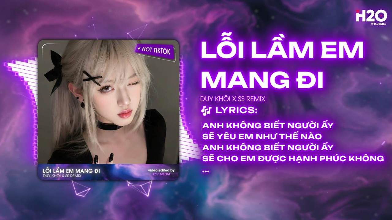 Lỗi Lầm Em Mang Đi (SS Remix) - Duy Khôi | Anh Không Biết Người Ấy Sẽ Yêu Em Như Thế Nào Remix