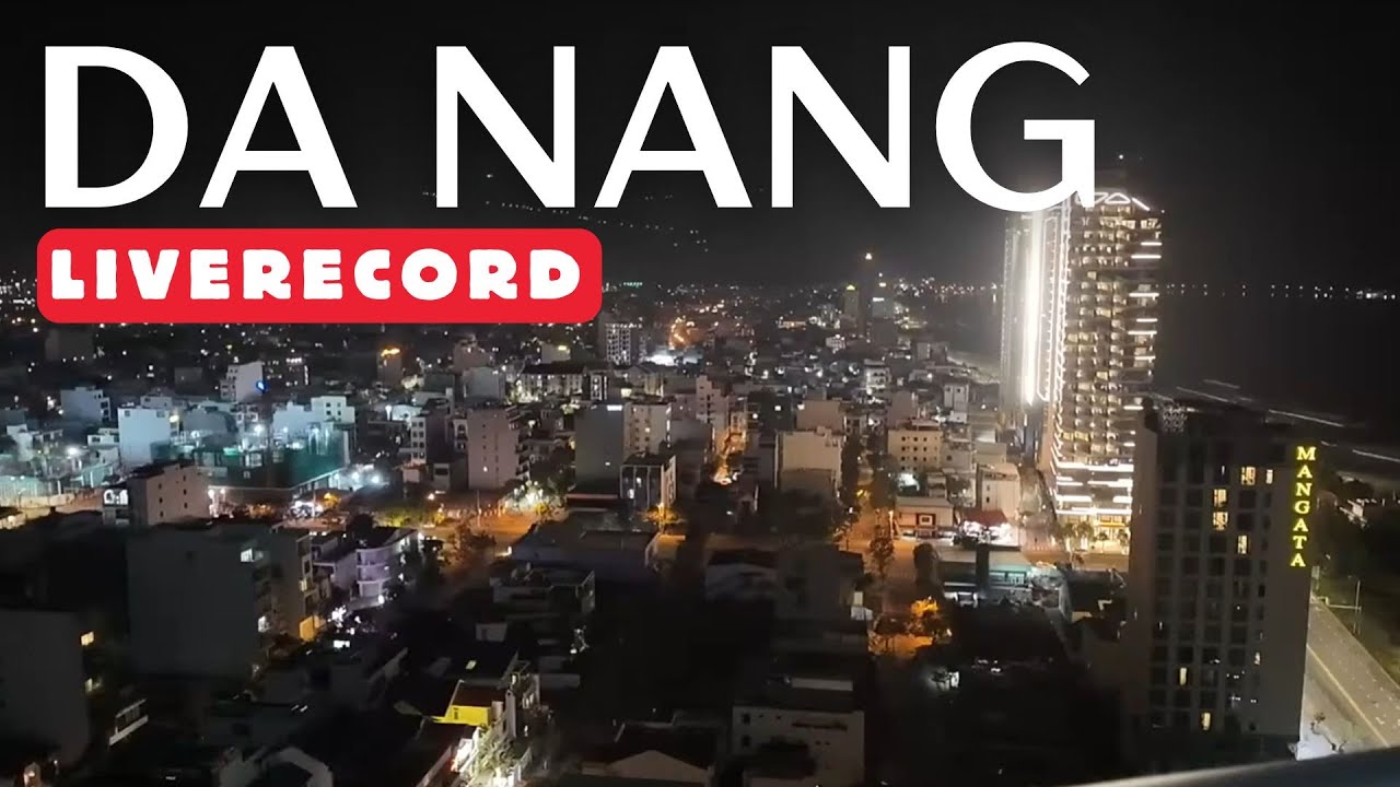 Da Nang: A Night View From 23 Floors Up (Live Stream)