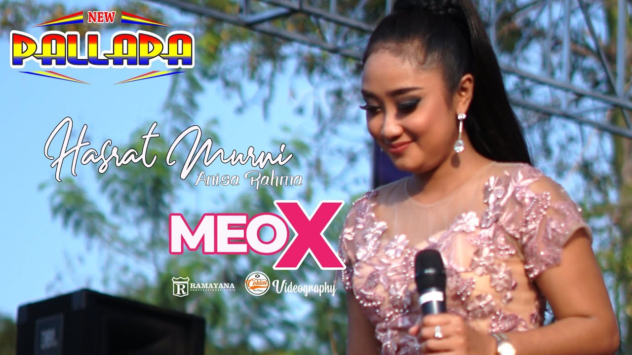 Anissa Rahma - Hasrat Murni New Pallapa MEOX Comunity