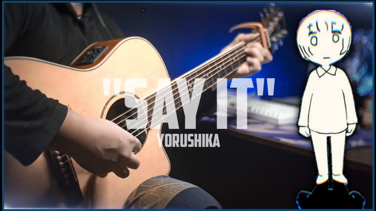 i like this song :) SAY IT - YORUSHIKA