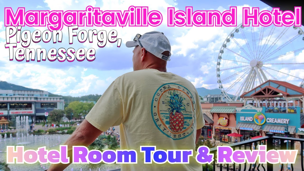 Margaritaville Island Hotel Pigeon Forge Tennessee Room Tour: The Island & Great Smoky Mountains