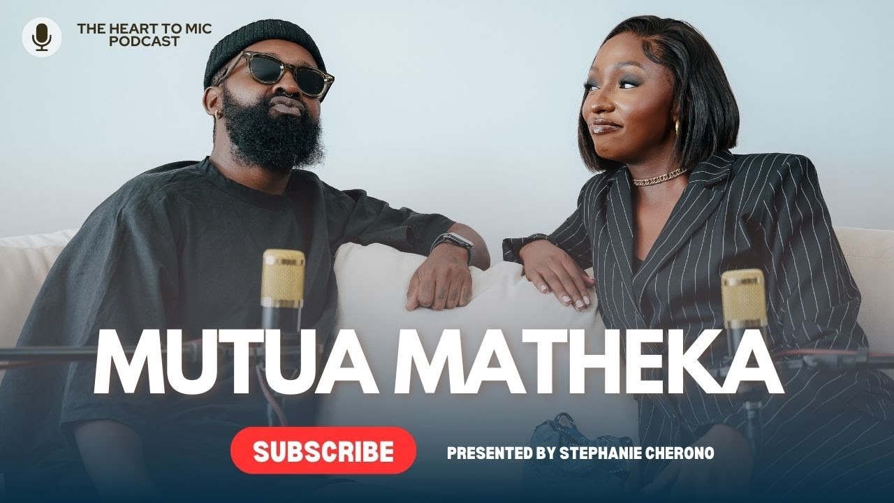 THE HEART TO MIC SEASON 2 Ep 4 : Mutua Matheka -  Grief almost took our marriage out