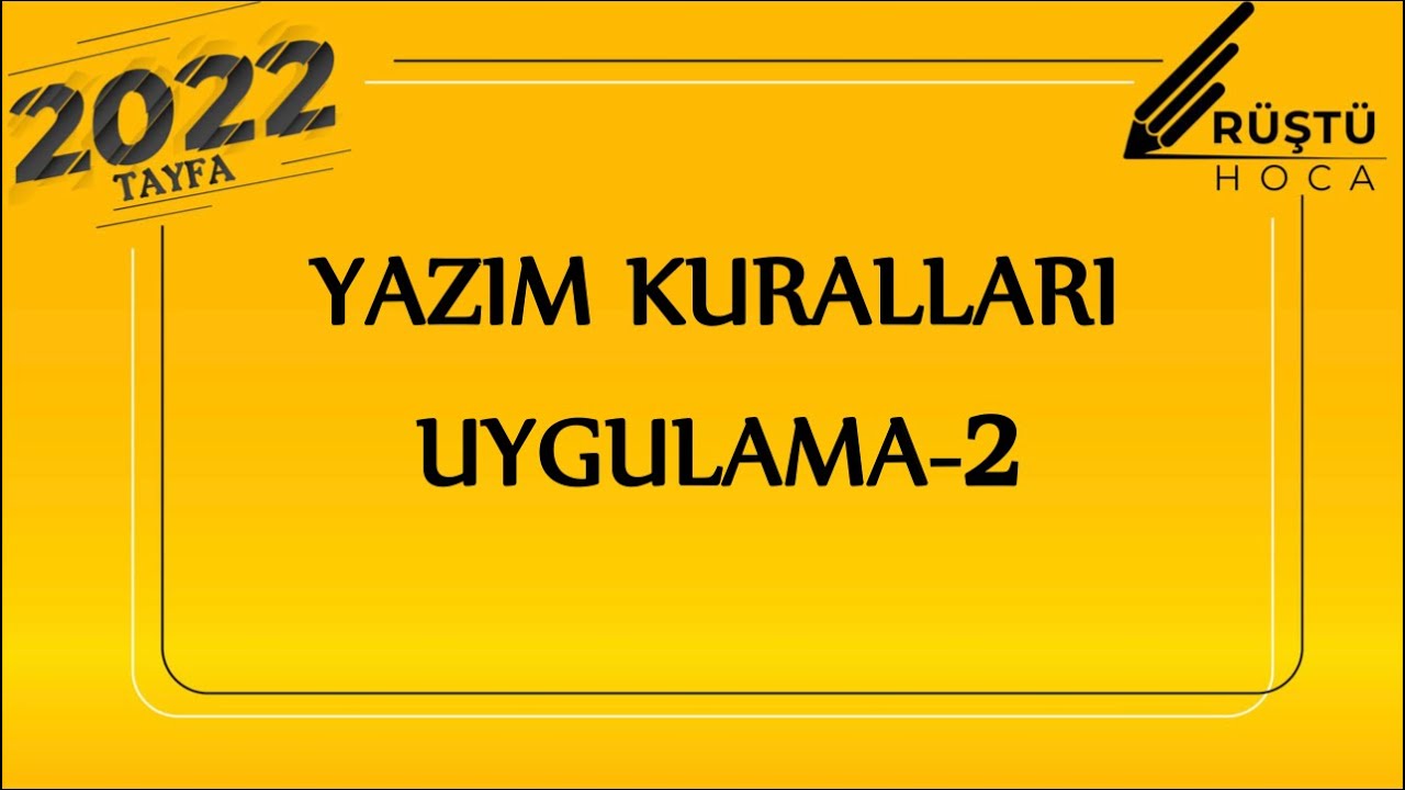 59) Yazım Kuralları | Uygulama-2 | RÜŞTÜ HOCA
