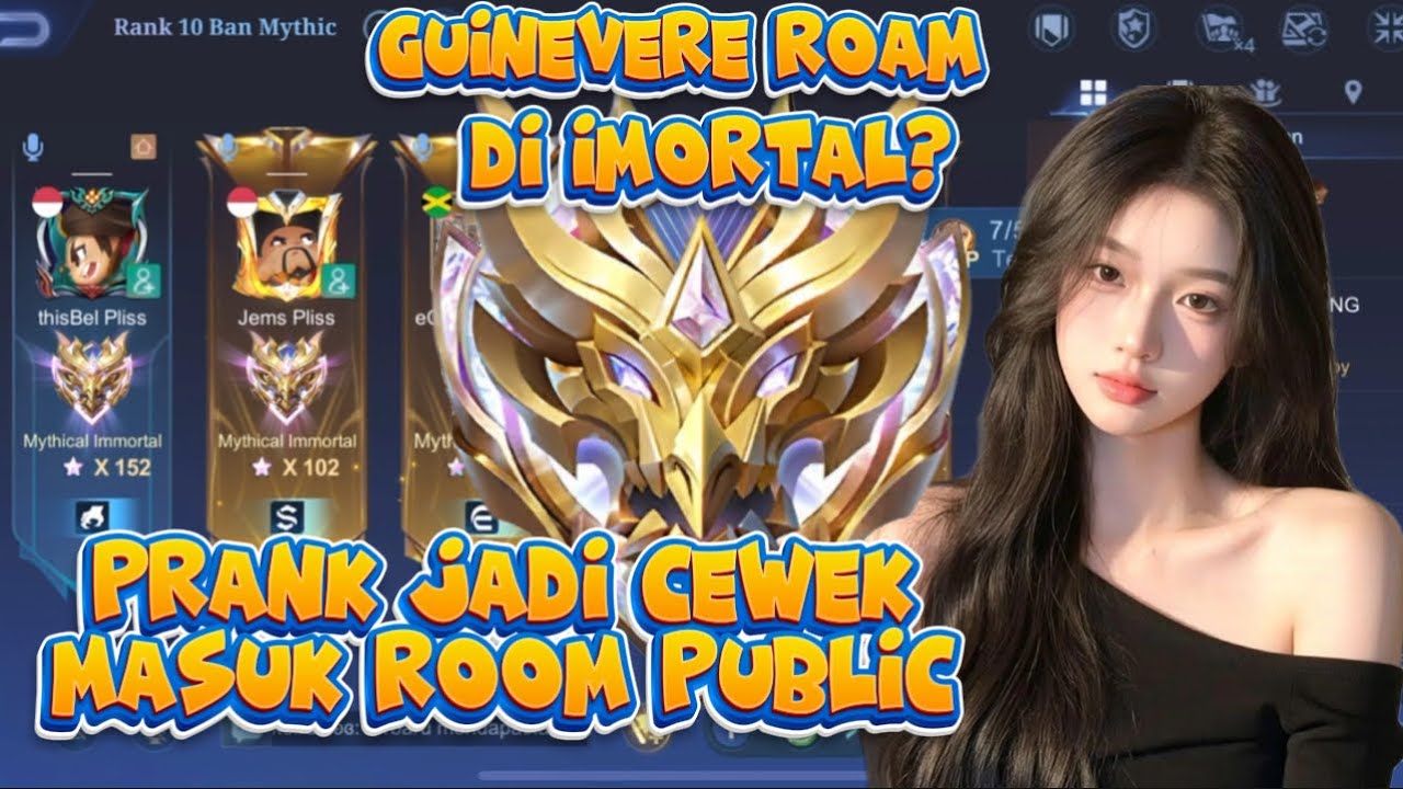 PRANK JADI CEWEK PAKE GUINEVERE ROAM DI ROOM PUBLIC RANK IMORTAL EMANG OP?🔥