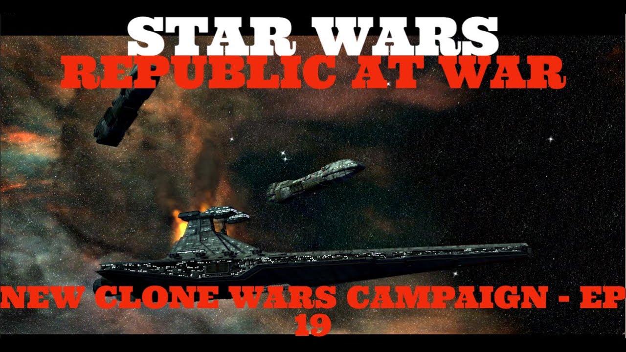 Star Wars - Republic at War - New Campaign - Episode 19
