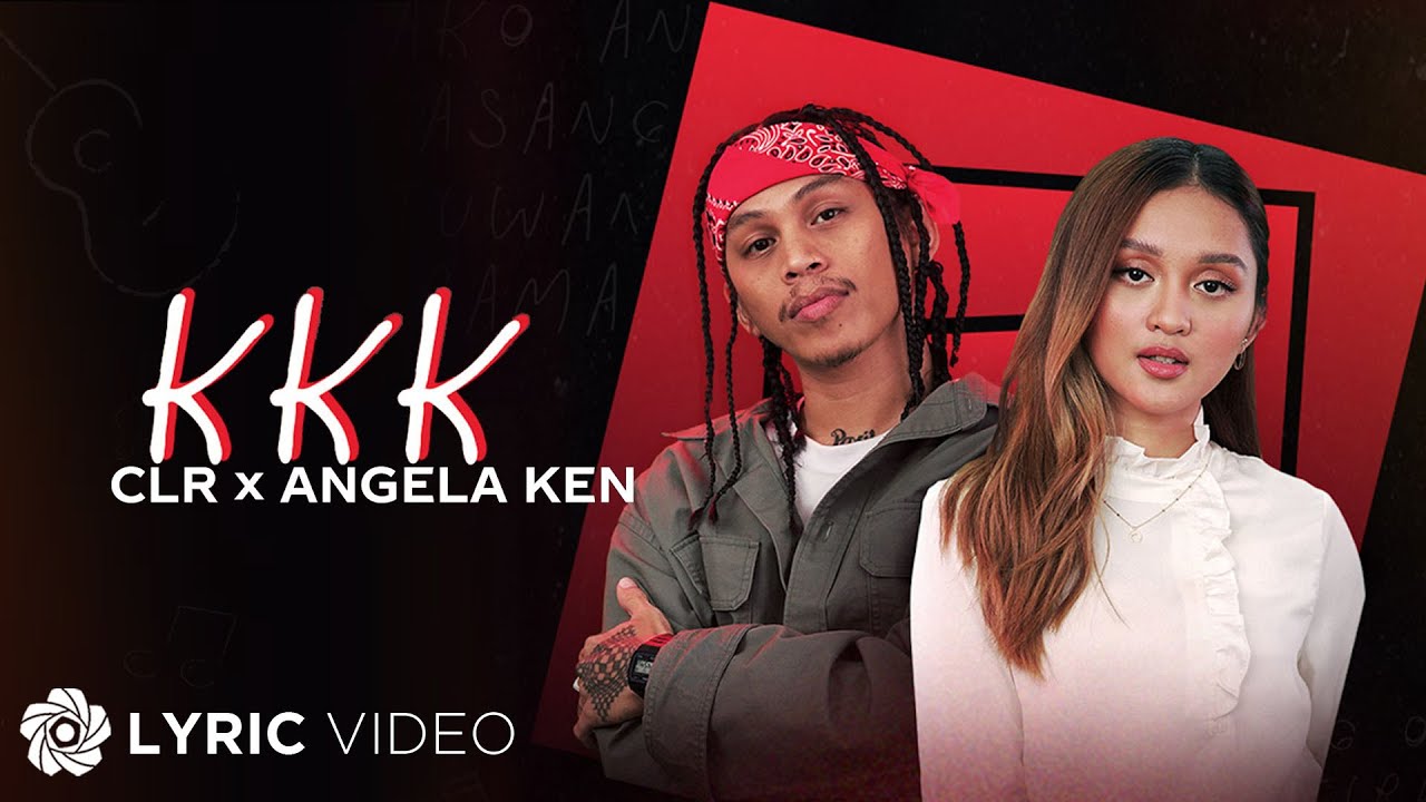 KKK - CLR x Angela Ken (Lyrics)