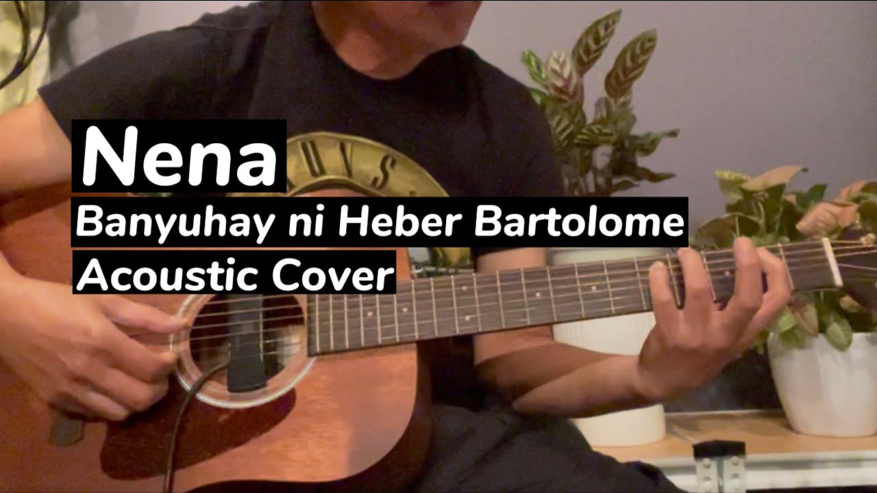 Nena | Banyuhay ni Heber Bartolome (Acoustic Cover)