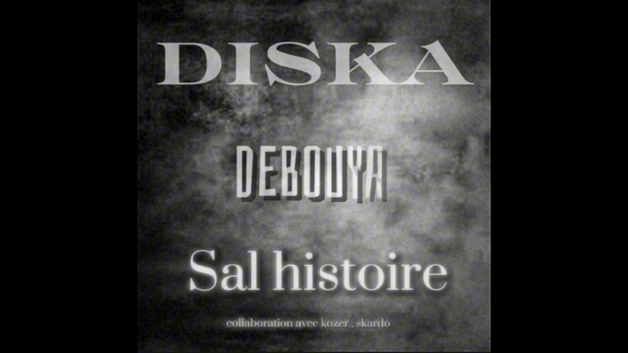 DISKA - SAL HISTOIRE (DEBOUYA MIXTAPE)