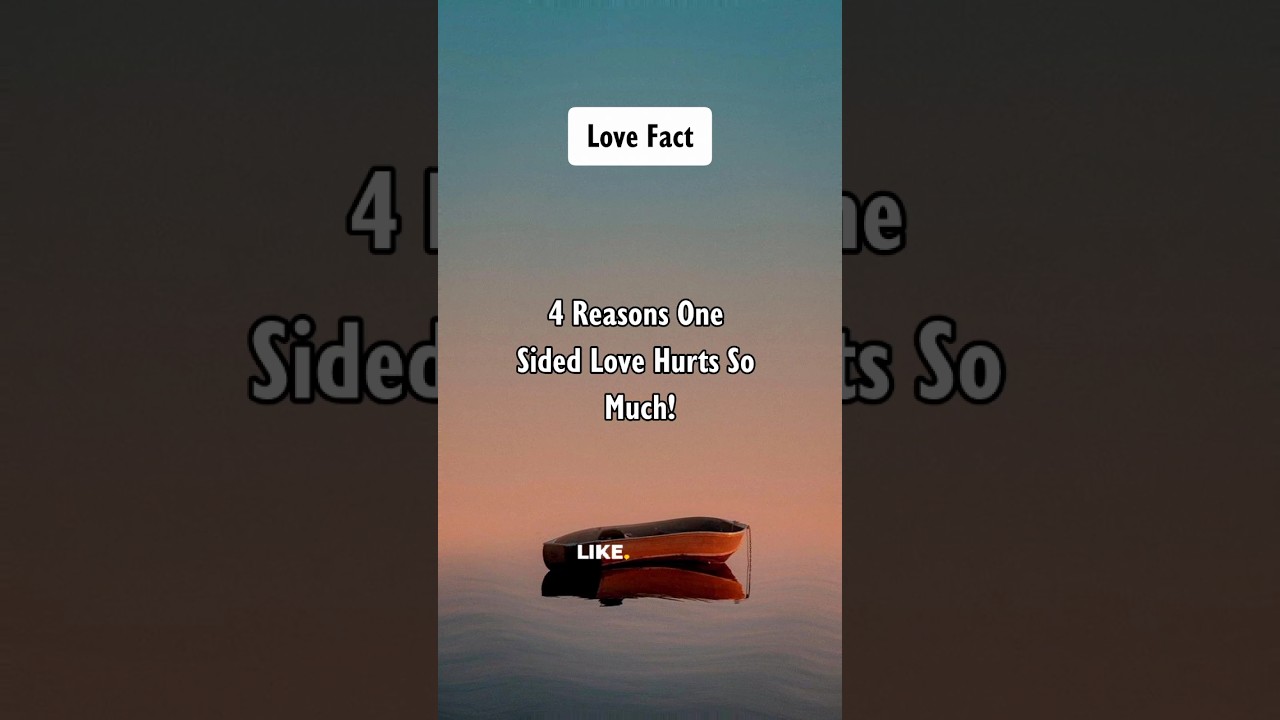 4 Reasons One-Sided Love Hurts So Much! #shorts #psychologyfacts