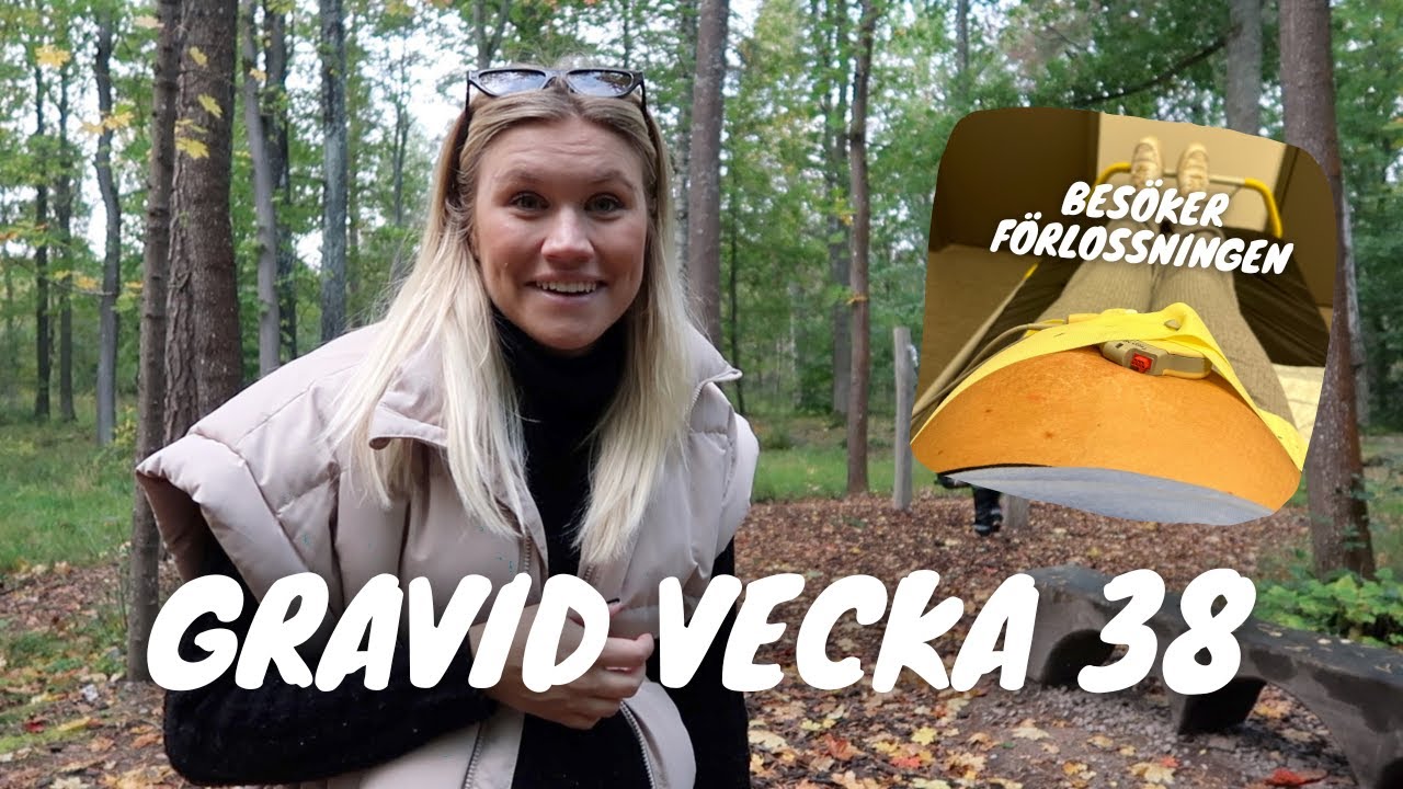 ÅKA IN TILL FÖRLOSSNINGEN  GRAVID VECKA 38 | VLOGG 99