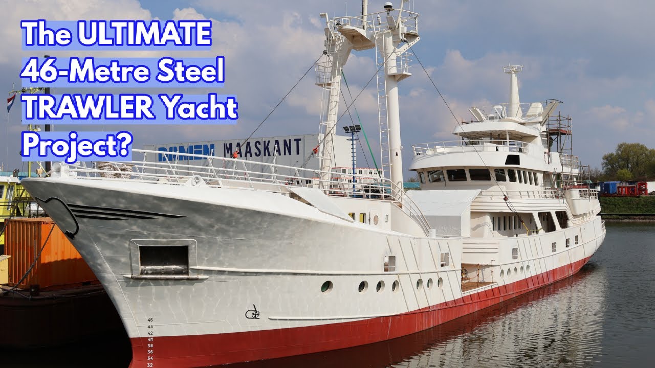 EXCLUSIVE Look At A 46-METRE STEEL TRAWLER Yacht Project!