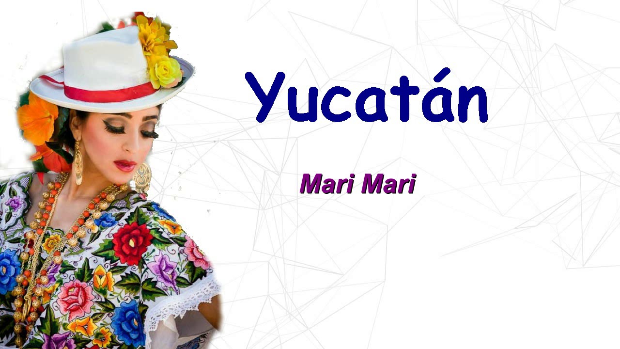 Música del Estado de Yucatán - Mari mari
