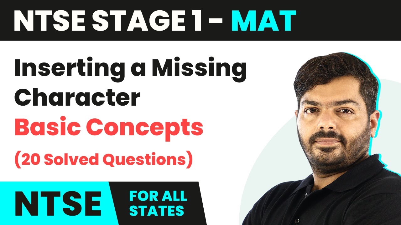 NTSE MAT (Stage 1) | Inserting a Missing Character - Basic Concepts (20 Solved Questions)