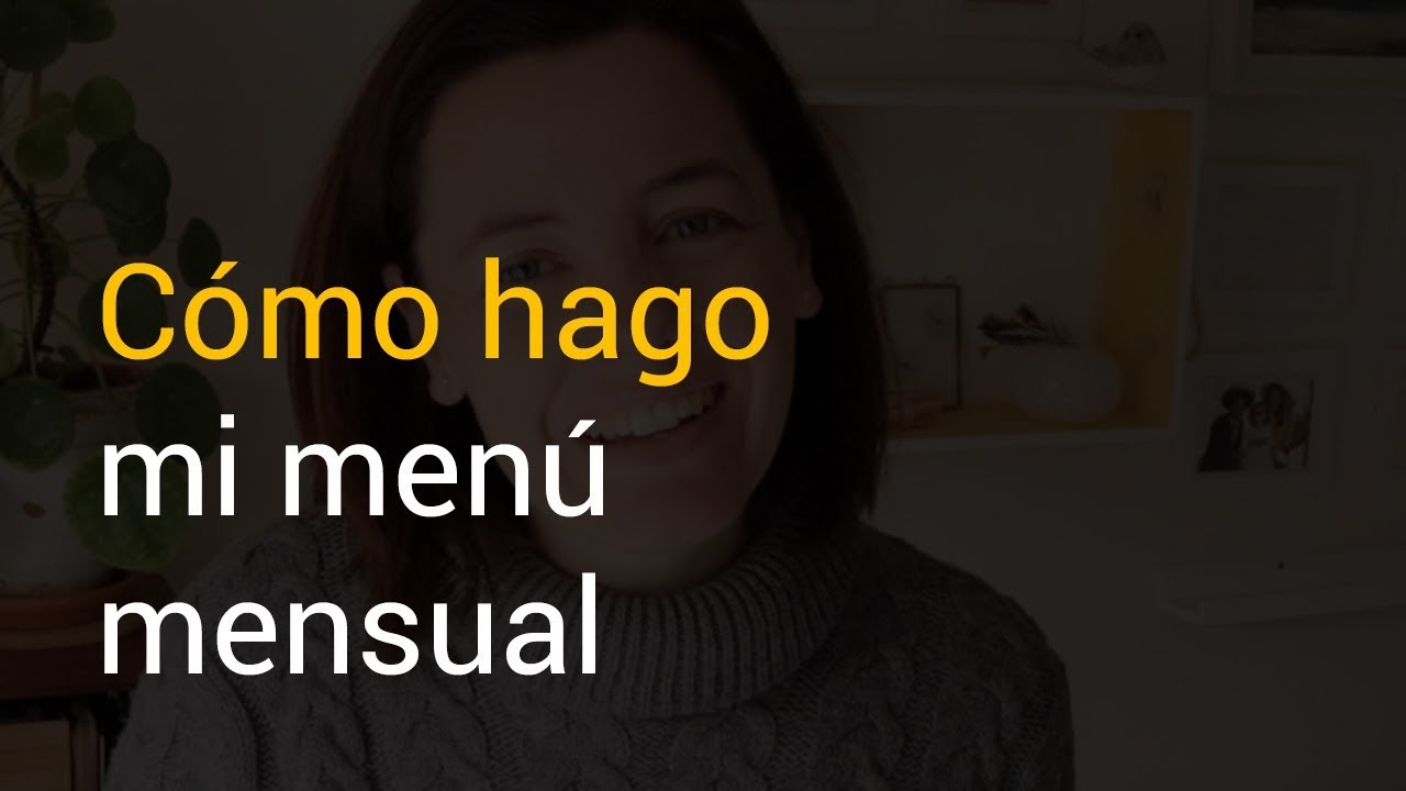 Como hago mi menú mensual