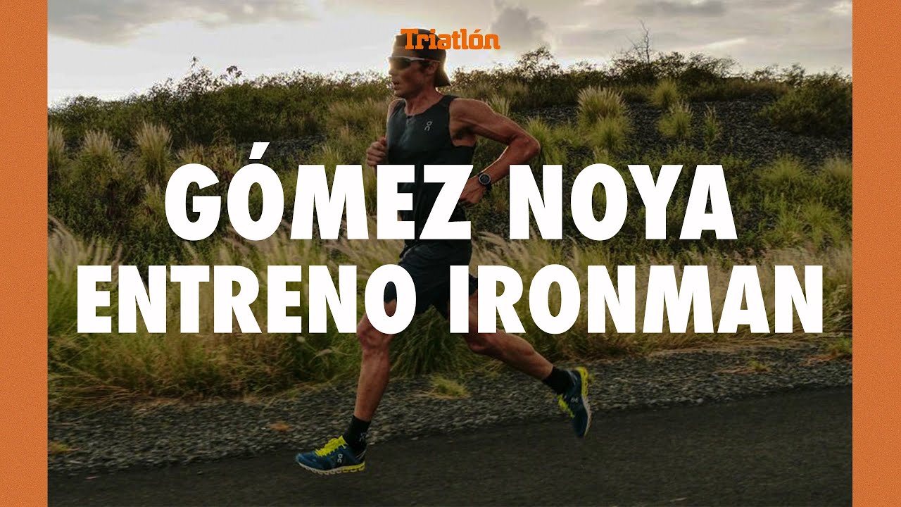 EL 'ENTRENAMIENTO IRONMAN' DE JAVIER GÓMEZ NOYA | Revista Triatlón