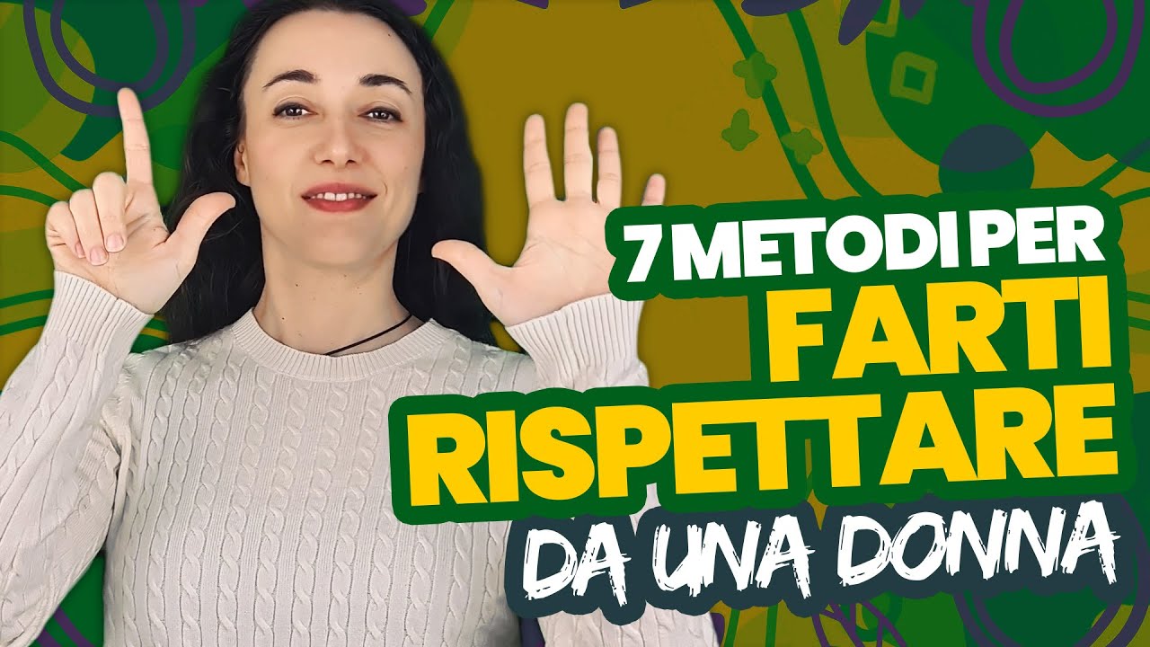 Come Farsi Rispettare dalle Donne - 7 Metodi (che funzionano)
