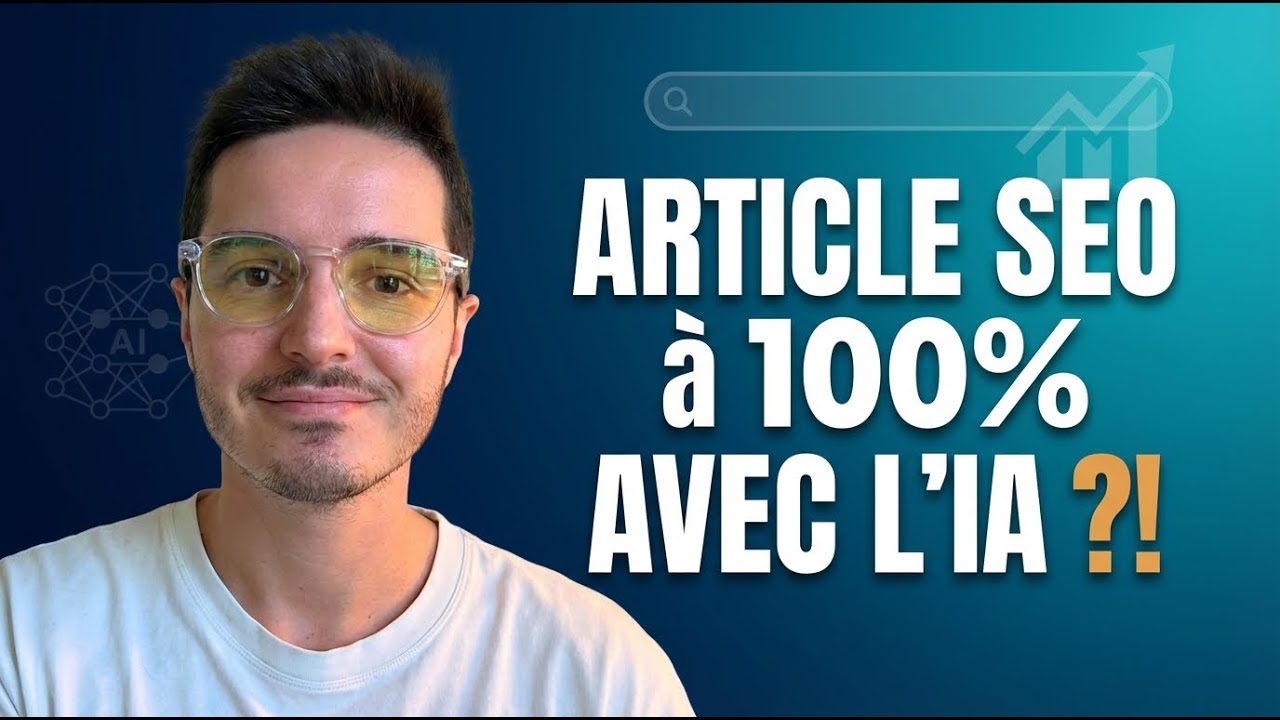 Comment RÉDIGER un ARTICLE SEO à 100% AVEC l'IA ?