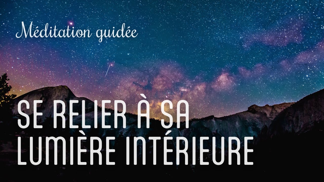 SE RELIER A SA LUMIÈRE INTÉRIEURE - Méditation guidée - Cédric Ferrante