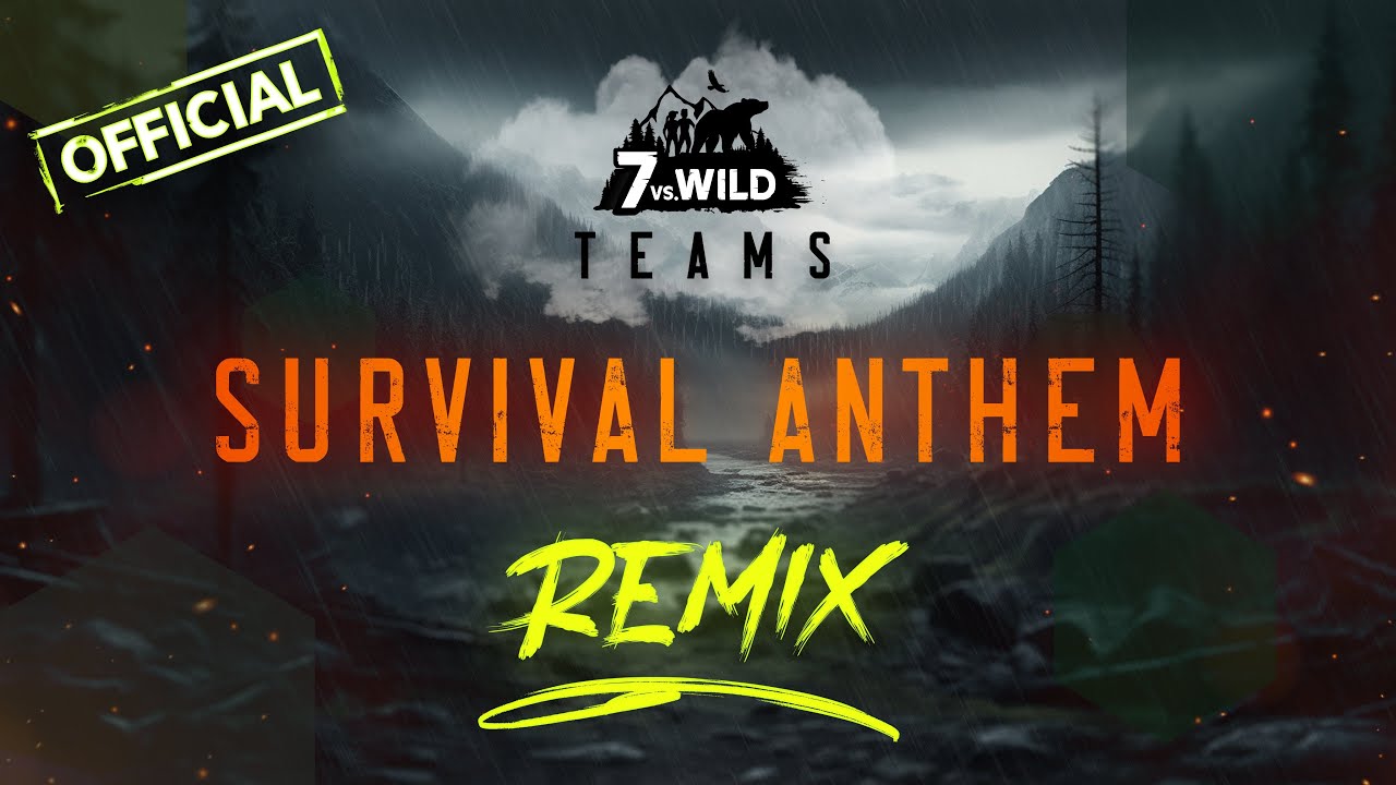 7 vs. Wild: Teams - Survival Anthem Remix [URTONMUSIC]