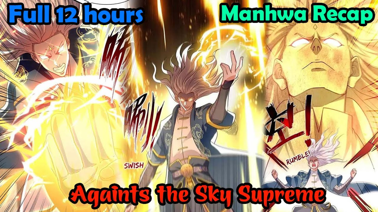 Againts the Sky Supreme 1-243 | Manhwa Recap | Manhwa hot | Manhwa Full | Manhua new