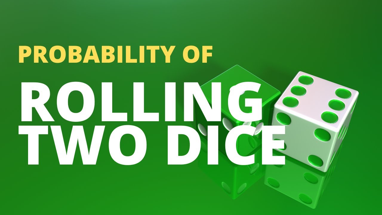 Probability of Rolling Two Dice | 6-Sided Dice Probability