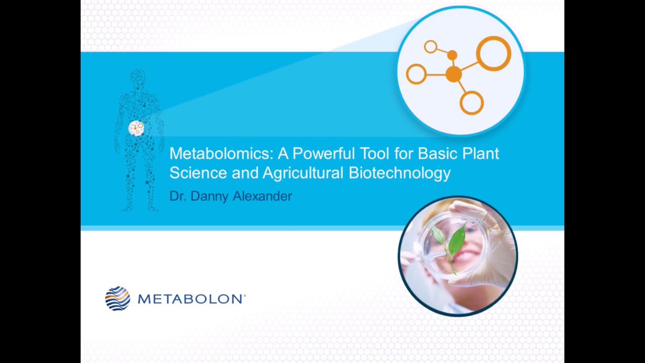 Metabolomics: A Powerful Tool for Basic Plant Science & Agricultural Biotechnology | Sept 2017