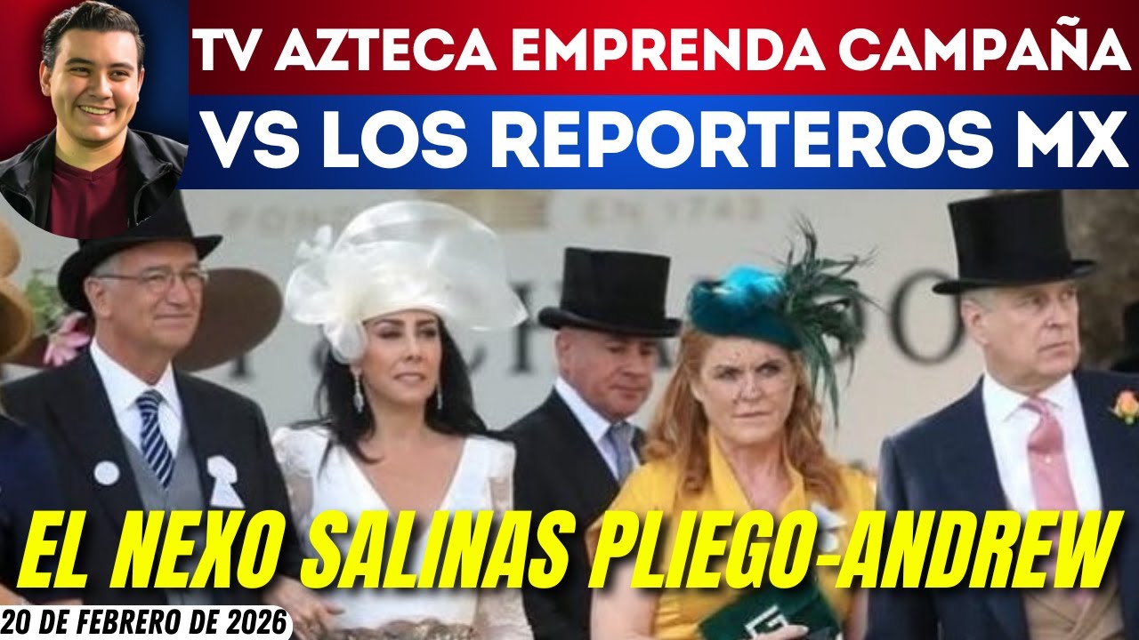 #SinMáscaras | TV AZTECA ATACA: EXPLOTA SALINAS POR REVELACIONES CON PRINCIPE ANDREW
