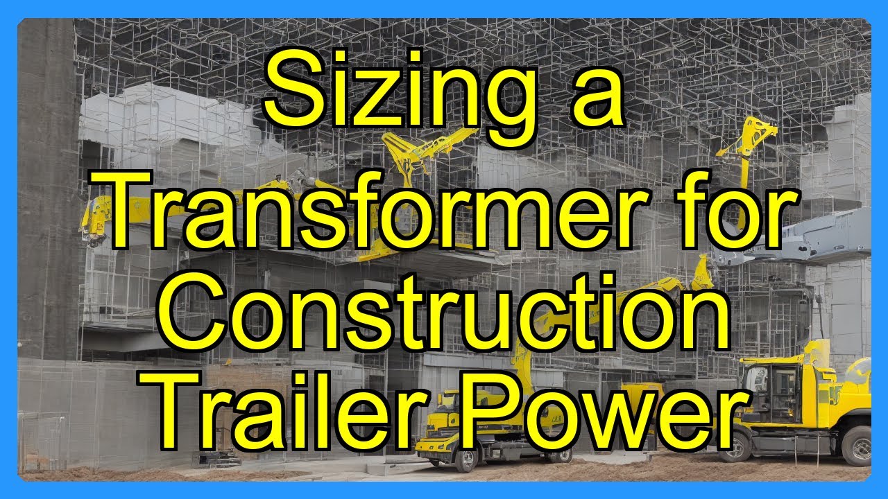 Sizing a Transformer for Construction Trailer Power