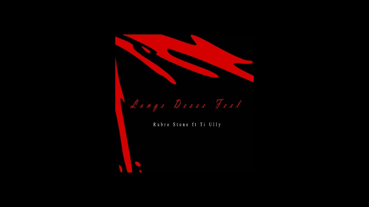 RUBRO STONE-LONGE DESSE FEEL(Feat. Ti Ully) 