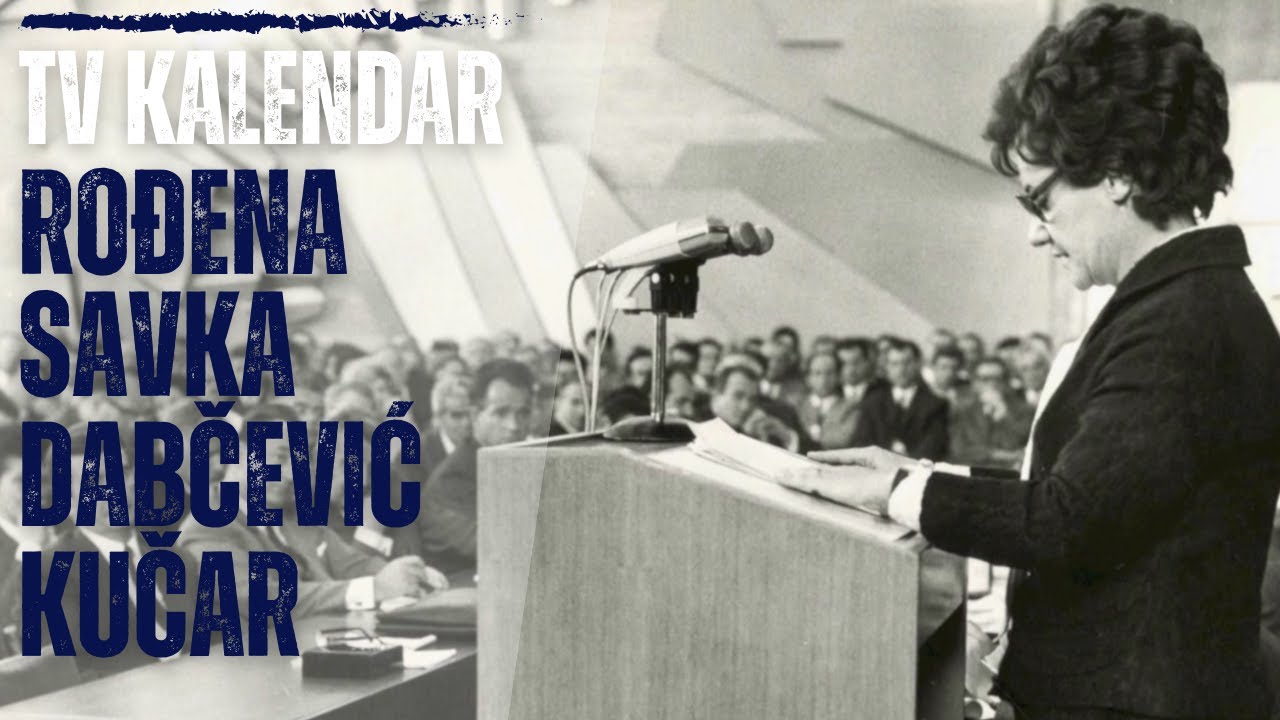 TV kalendar: Rođena Savka Dabčević Kučar