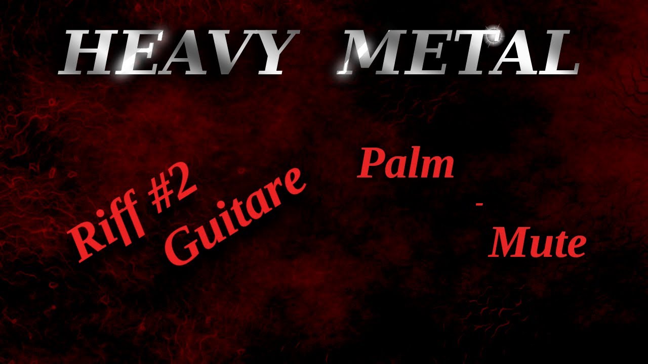 Riff Metal 2 / Guitare : Le Palm-mute !