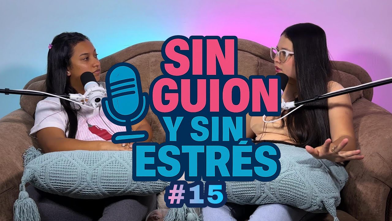 Sin Guion y Sin Estrés - Podcast #15 Tiempo al tiempo