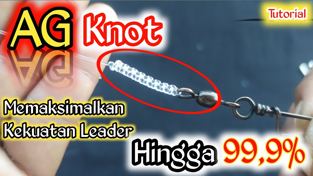AG KNOT || CARA MENGIKAT LEADER KE SNAP DENGAN KUAT ||  UNTUK LEADER FLURO 50+ LBS || AG CHAIN KNOT