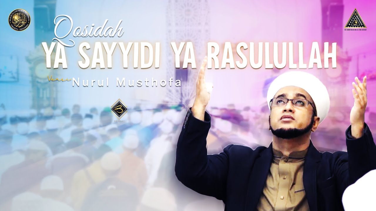 Ya Sayyidi Ya Rasulullah - NURUL MUSTHOFA
