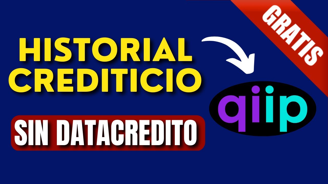 ✅ APLICACION QIIP C&oacute;mo SABER mi HISTORIAL CREDITICIO GRATIS &iquest;D&oacute;nde tener asesoria financiera?