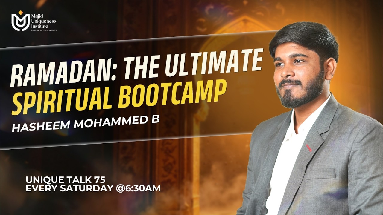 RAMADAN : THE ULTIMATE SPIRITUAL BOOTCAMP | HASHEEM MUHAMMED | UNIQUE TALKS 75