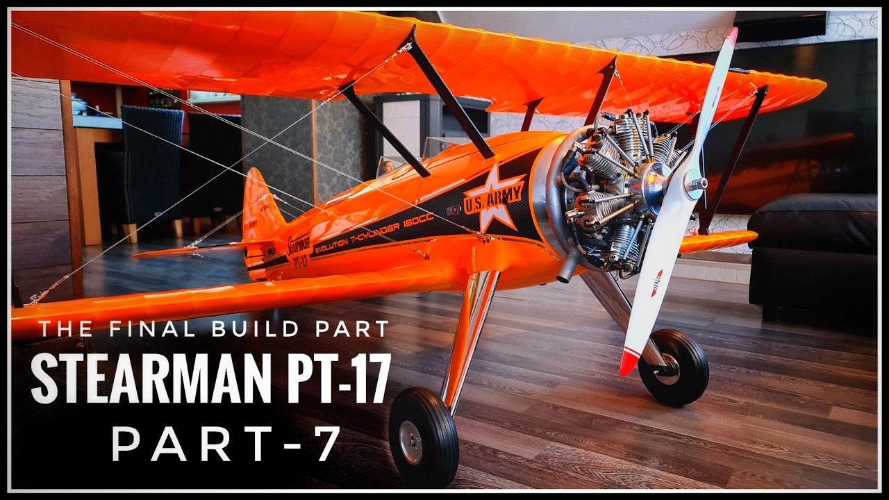 Stearman PT‑17 Build – Part 7: Final Assembly Complete! 7 Months & 1000+ Hours