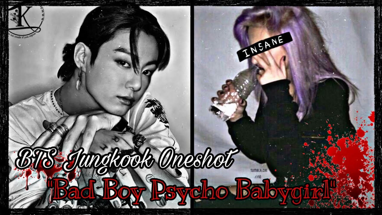 BTS JUNGKOOK ONESHOT || Bad Boy Psycho Babygirl || ⚠️VIOLENT CONTENT⚠️