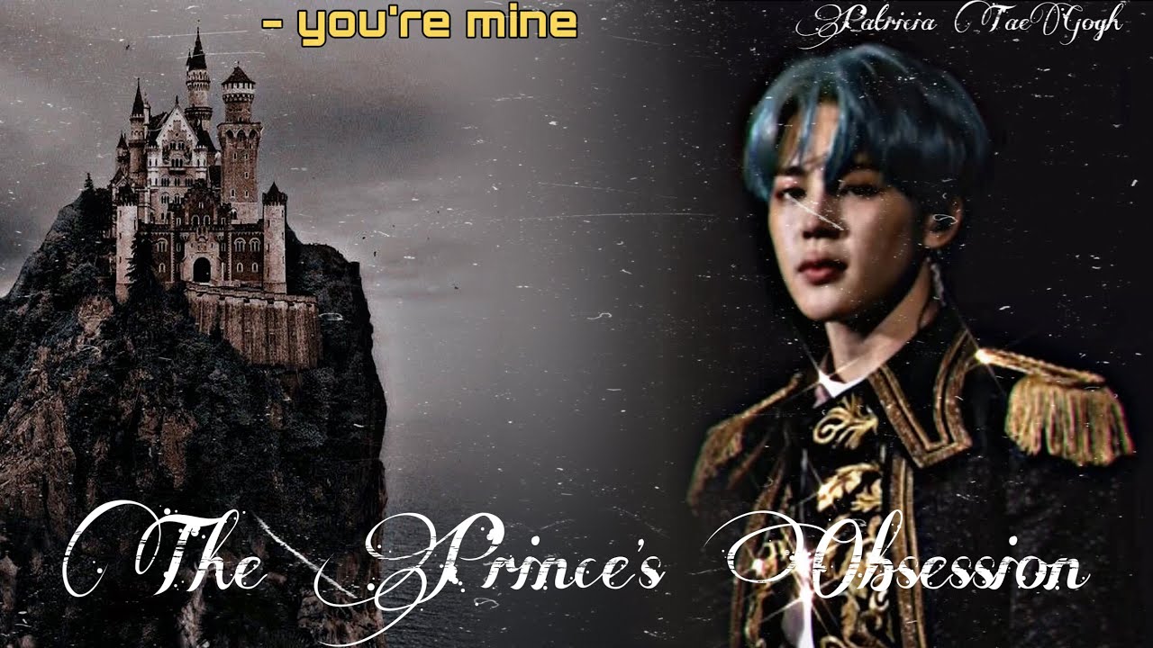 Jimin ff | The prince&rsquo;s obsession | oneshot