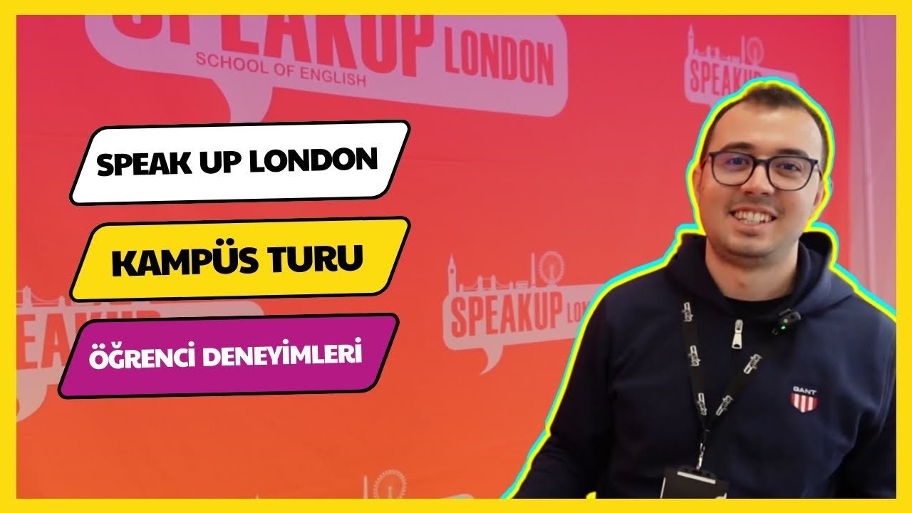 Speak Up London Kampüs Turu ve Öğrenci Deneyimleri