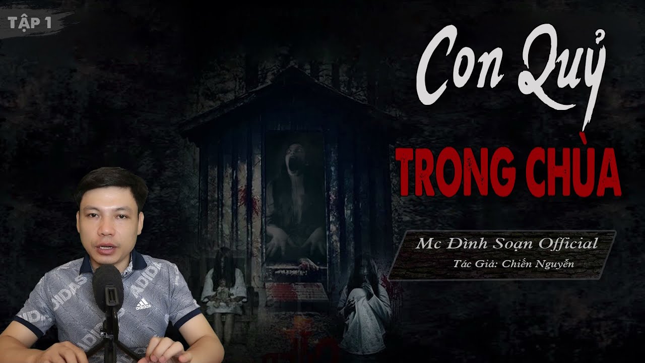 Truyện Ma: CON QUỶ TRONG CHÙA - Chuyện ma mới có thật về QUỶ DỮ MC Đình Soạn Kể Rợn