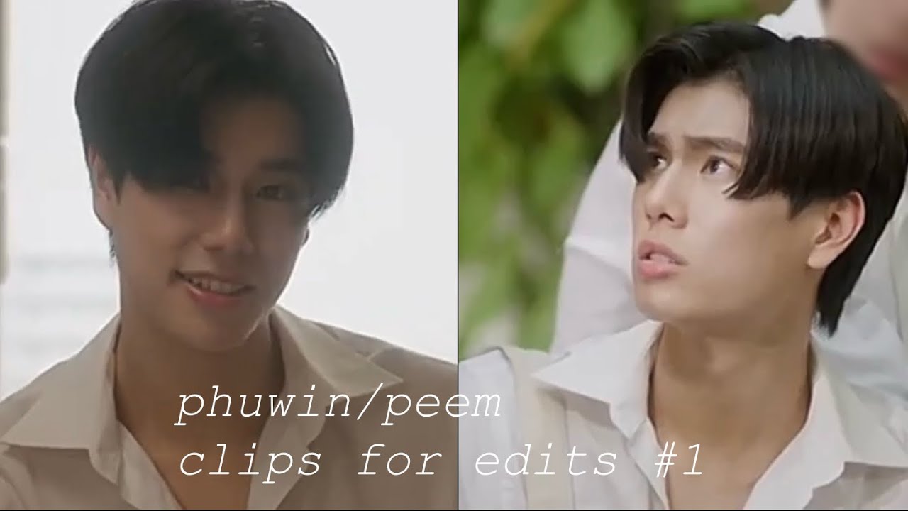 phuwin/peem raw clips for edits || #wearetheseries