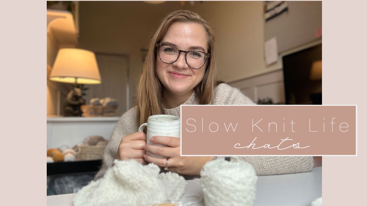 Slow Knit Life Chats: How I started Knitting & What I love about Knitting || Wild Knits Glasgow