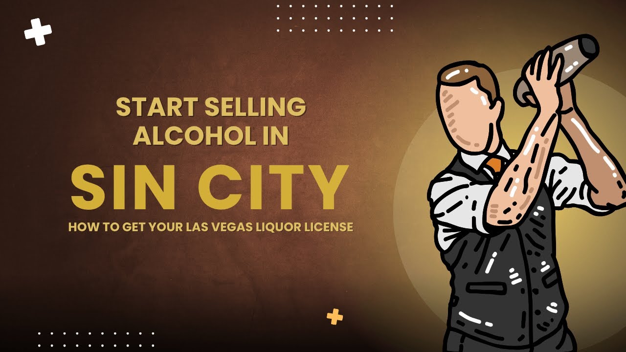 Everything You Need To Know To Get A Las Vegas Liquor License