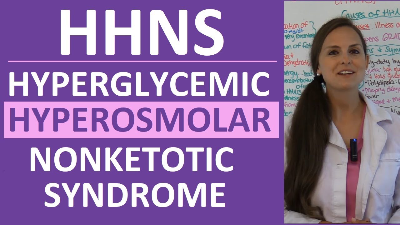 Hyperglycemic Hyperosmolar Nonketotic Syndrome HHS | HHNS Nursing & Pathophysiology