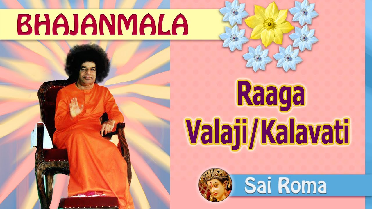 Sai Bhajans in Raaga  -  Valaji / Kalavati