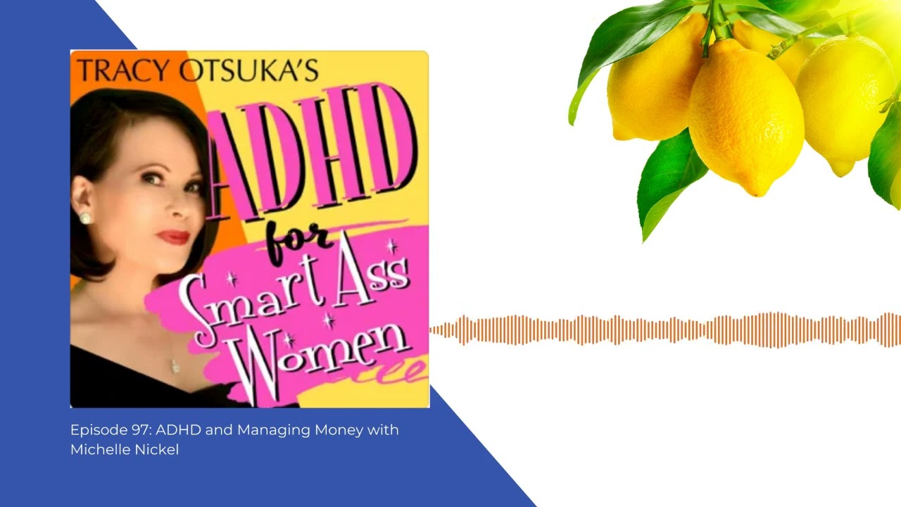 Episode 97: ADHD and Managing Money with Michelle Nickel